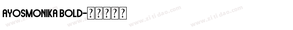 Ayosmonika Bold字体转换